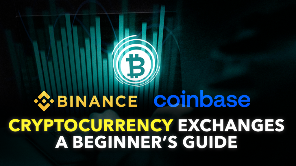 Cryptocurrency Exchanges: A Beginner’s Guide